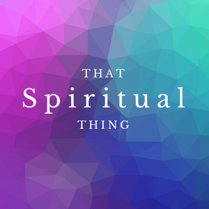 That Spiritual Thing